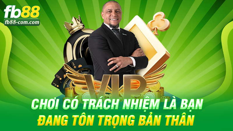 Chơi có trách nhiệm là bạn đang tôn trọng bản thân