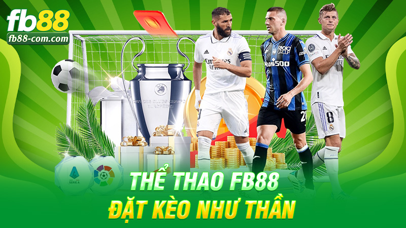 Thể thao Fb88 – Đặt kèo như thần, theo nhịp trái bóng
