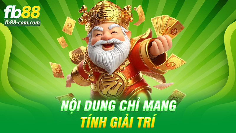 Nội dung chỉ mang tính giải trí