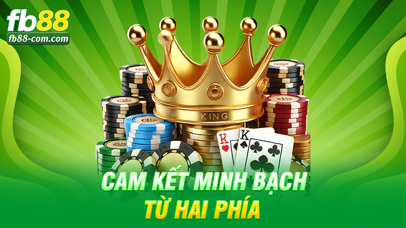 Cam kết minh bạch từ hai phía